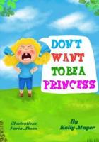 Don't Want To Be a Princess!