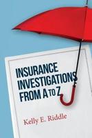 Insurance Investigations From A to Z