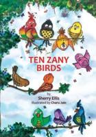 Ten Zany Birds