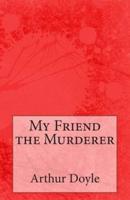 My Friend the Murderer