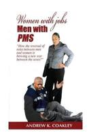 Women With Jobs, Men With PMS