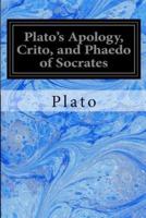 Plato's Apology, Crito, and Phaedo of Socrates