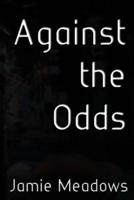 Against the Odds