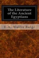 The Literature of the Ancient Egyptians