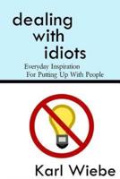 Dealing With Idiots