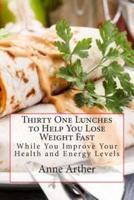 Thirty One Lunches to Help You Lose Weight Fast