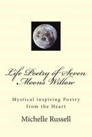 Life Poetry of Seven Moons Willow