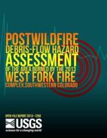 Postwildfire Debris-Flow Hazard Assessment of the Area Burned by the 2013 West Fork Fire Complex, Southwestern Colorado