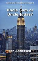 Uncle Sam or Uncle Judas?