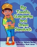 My Tomato, Guacamole and Onion Sandwich