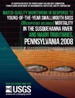 Water-Quality Monitoring in Response to Young-Of-The-Year Smallmouth Bass (Micropterus Dolomieu) Mortality in the Susquehanna River and Major Tributaries, Pennsylvania