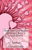 How the Governor of Saint Kitt's Came Home