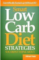 Smart Low Carb Diet Strategies You Didn't Think About