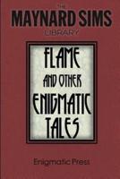 Flame and Other Enigmatic Tales