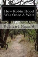 How Robin Hood Was Once a Wait