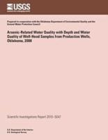 Arsenic-Related Water Quality With Depth and Water Quality of Well-Head Samples from Production Wells, Oklahoma, 2008