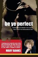 Be Ye Perfect