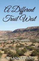 A Different Trail West