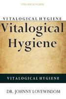 Vitalogical Hygiene