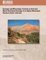 Geologic and Mineralogic Controls on Acid and Metal-Rich Rock Drainage in an Alpine Watershed, Handcart Gulch, Colorado