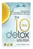 The 10 Day Detox Solution