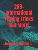 269+ International Fishing Tricks And More!