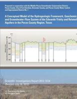 A Conceptual Model of the Hydrogeologic Framework, Geochemistry, and Groundwater-Flow System of the Edwards- Trinity and Related Aquifers in the Pecos County Region, Texas