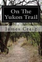 On the Yukon Trail