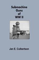 Submachine Guns of WWII