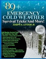 89+ Emergency Cold Weather Survival Tricks And More!