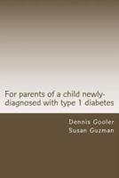 For Parents of a Child With Newly-Diagnosed With Type 1 Diabetes