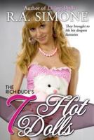 The Rich Dude's 7 Hot Dolls