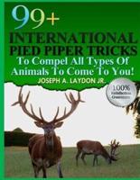 99+ International Pied Piper Tricks To Compel All Types Of Animals To Come To You!