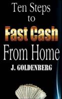 Ten Steps to Fast Cash from Home