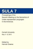 Sula 7 Proceedings of the Seventh Conference on the Semantics of Under-Represented Languages in the Americas