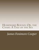 Homeward Bound; Or, the Chase