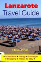 Lanzarote Travel Guide-Attractions, Eating, Drinking, Shopping & Places To Stay