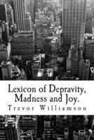 Lexicon of Depravity, Madness and Joy.