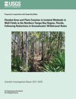 Flooded Area and Plant Zonation in Isolated Wetlands in Well Fields in the Northern Tampa Bay Region, Florida, Following Reductions in Groundwater-Withdrawal Rates