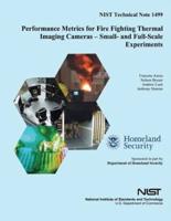 Performance Metrics for Fire Fighting Thermal Imaging Cameras ? Small- And Full-Scale Experiments