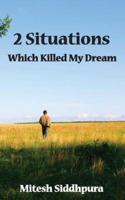 2 Situations Which Killed My Dream
