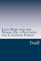 Lady Mary and Her Nurse; Or, a Peep Into the Canadian Forest