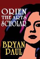Orien the Arts Scholar