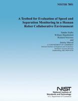A Testbed for Evaluation of Speed and Separation Monitoring in a Human Robot Collaborative Environment