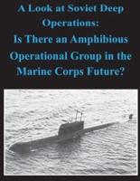 A Look at Soviet Deep Operations - Is There an Amphibious Operational Maneuver Group in the Marine Corps' Future