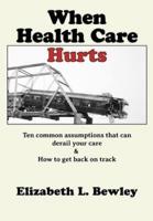 When Health Care Hurts
