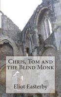 Chris, Tom and the Blind Monk.