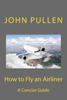 How to Fly an Airliner