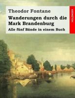 Wanderungen Durch Die Mark Brandenburg