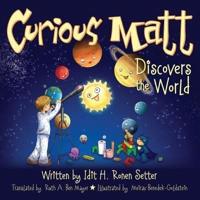Curious Matt Discovers the World